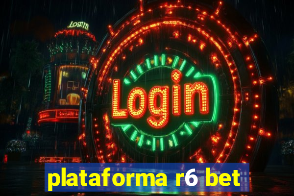 plataforma r6 bet